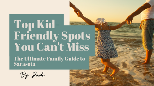 Top Kid-Friendly Spots You Can't Miss: The Ultimate Family Guide to Sarasota